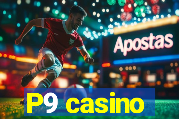 P9 casino